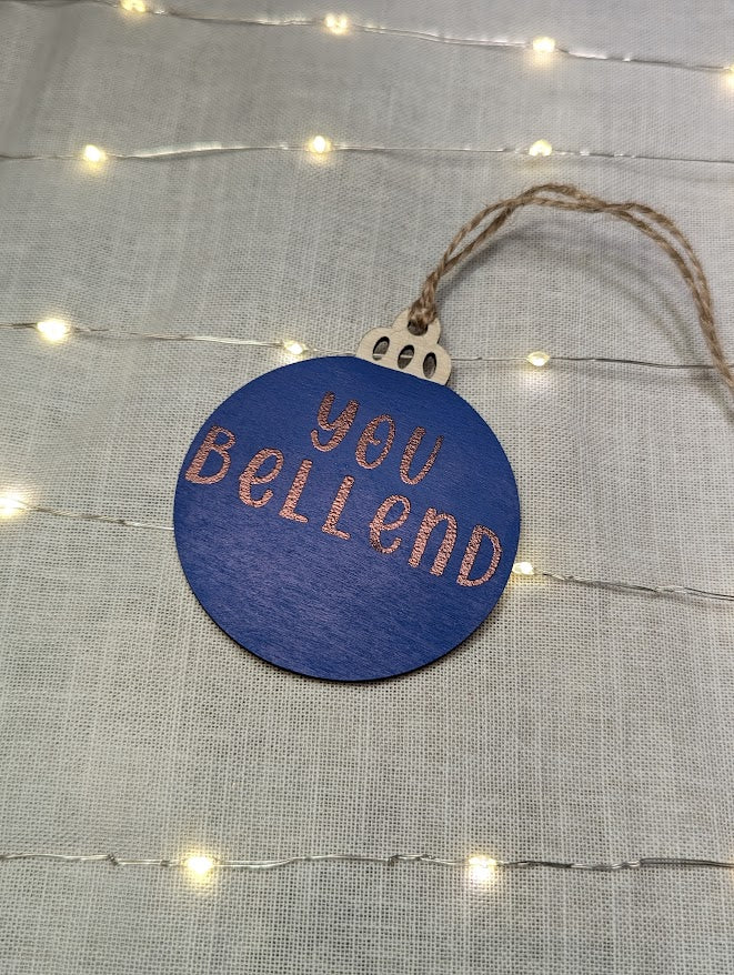 You Bellend - Cheeky Swear Word Bauble