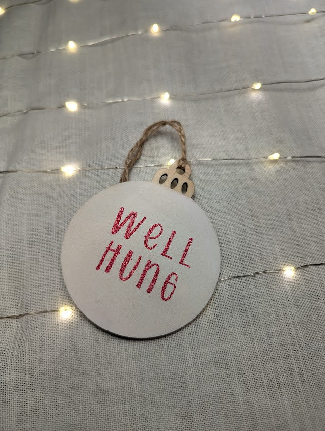 Well Hung - Cheeky Swear Word Bauble