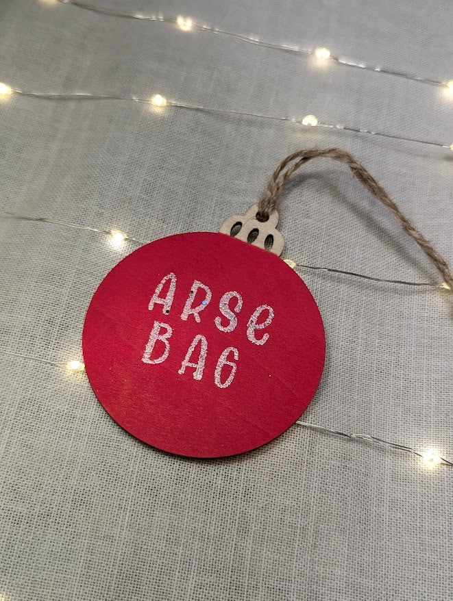 Arse Bag - Cheeky Swear Word Bauble